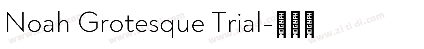 Noah Grotesque Trial字体转换 Noah Grotesque Trial字体转换